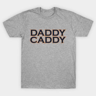 Daddy Caddy T-Shirt